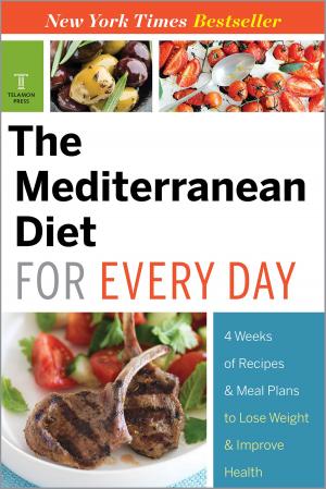 Cover of The Mediterranean Diet for Every Day: 4 Weeks of Recipes & Meal Plans to Lose Weight