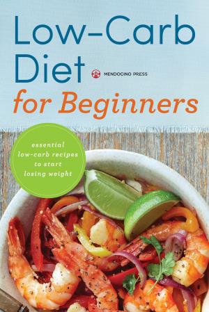 Cover of the book Low Carb Diet for Beginners: Essential Low Carb Recipes to Start Losing Weight by Shasta Press