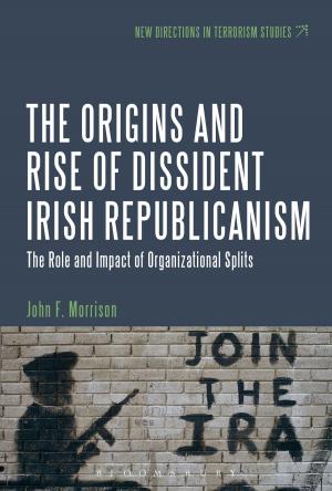 Cover of the book The Origins and Rise of Dissident Irish Republicanism by A.L. Kennedy, Romesh Gunesekera