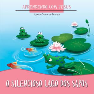 Cover of the book O Silencioso Lago dos Sapos by Salem de Bezenac, Amy Upshaw