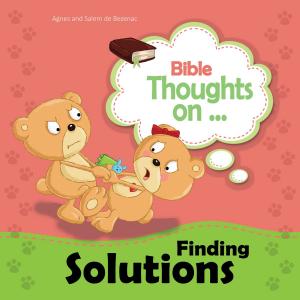 Cover of the book Bible Thoughts on Finding Solutions by Salem de Bezenac, Amy Upshaw