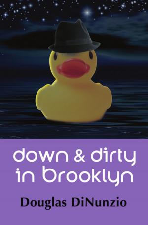 Cover of the book Down & Dirty in Brooklyn: An Eddie Lombardi Mystery by Col. Rube Waddell