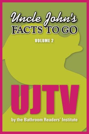 Cover of the book Uncle John's Facts to Go UJTV by Editors of Portable Press