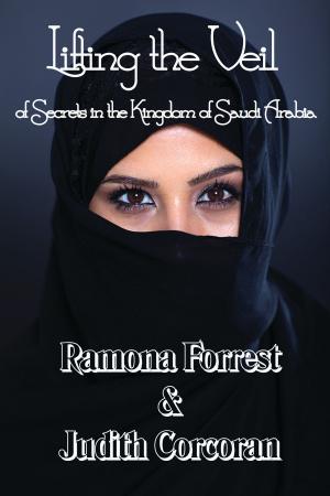 bigCover of the book Lifting the Veil of Secrets in the Kingdom of Saudi Arabia by 