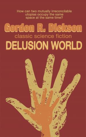 Cover of the book Delusion World by Gordon R. Dickson