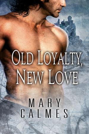 Cover of the book Old Loyalty, New Love by Andrew Grey