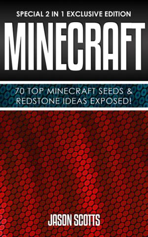 bigCover of the book Minecraft : 70 Top Minecraft Seeds & Redstone Ideas Exposed! by 