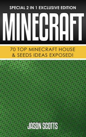 Cover of the book Minecraft : 70 Top Minecraft House & Seeds Ideas Exposed! by Jason Scotts