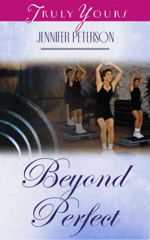 Cover of the book Beyond Perfect by Jennifer Johnson