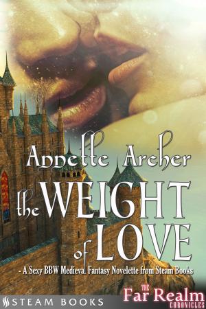 Cover of The Weight of Love - A Sexy BBW Medieval Fantasy Novelette from Steam Books