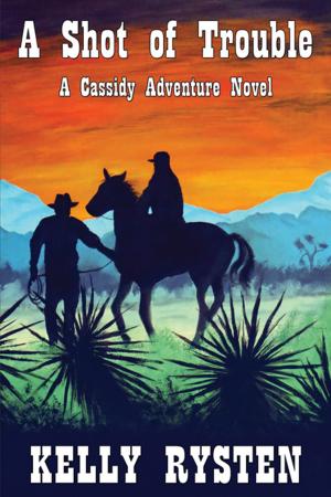 Cover of the book A Shot of Trouble: A Cassidy Adventure Novel by Bonnie Kaye