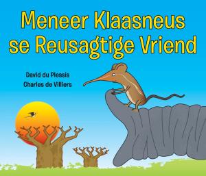 Cover of the book Meneer Klaasneus se Reusagtige Vriend by Tracey Hawthorne
