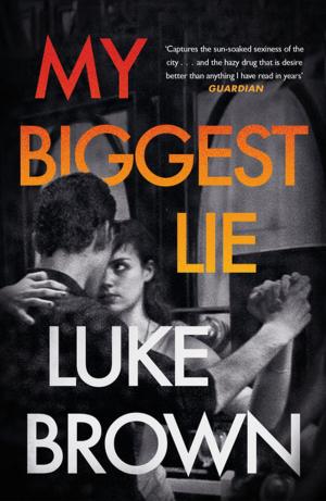 Cover of the book My Biggest Lie by Olivia Laing