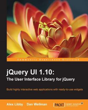 Cover of the book jQuery UI 1.10: The User Interface Library for jQuery by Sandeep Khurana, Brian Gatt, Alexey Zinoviev, Raúl Estrada