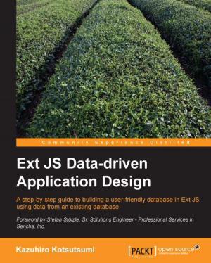 Cover of the book Ext JS Data-driven Application Design by Jayakarthigeyan Prabakar
