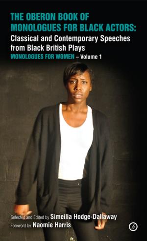 Cover of the book The Oberon Book of Monologues for Black Actors: Classical and Contemporary Speeches from Black British Plays: Monologues for Women – Volume 1 by Oladipo Agboluaje