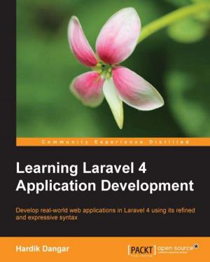 Cover of the book Learning Laravel 4 Application Development by Hamidreza Sattari, Shameer Kunjumohamed
