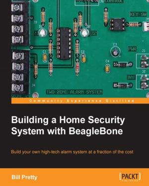Cover of the book Building a Home Security System with BeagleBone by Rajdeep Dua, Vaibhav Kohli, Santosh Kumar Konduri