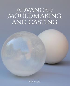 Cover of the book Advanced Mouldmaking and Casting by Matt Driscoll