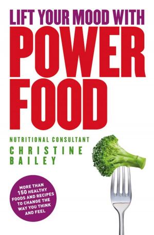 Cover of the book Lift Your Mood With Power Food by Alan Jacobs