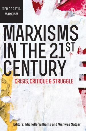 Cover of the book Marxisms in the 21st Century by Andrew van der Vlies, Leon de Kock, Archie L. Dick, Natasha Distiller, Patrick  Denman Flanery