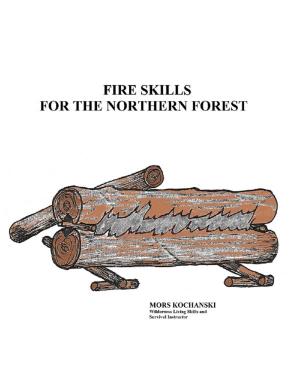 Cover of the book Fire Skills for the Northern Forest by Mors Kochanski