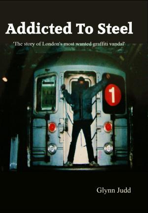 Cover of the book Addicted To Steel by Anthony Dance