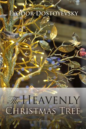 Book cover of The Heavenly Christmas Tree and Other Stories