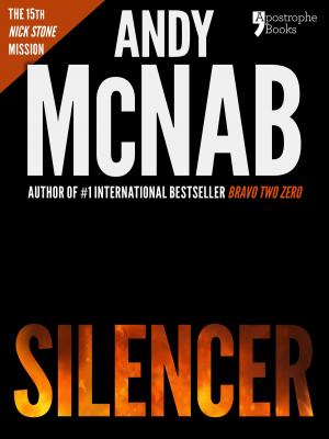 Cover of the book Silencer (Nick Stone Book 15): Andy McNab's best-selling series of Nick Stone thrillers - now available in the US, with bonus material by Sue Margolis