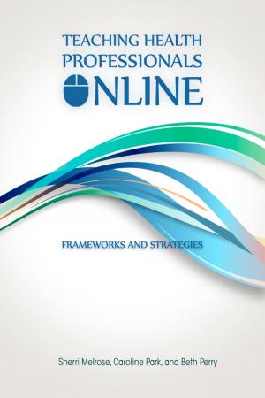 Book cover of Teaching Health Professionals Online