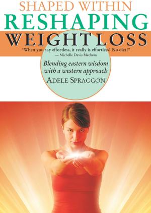 Cover of the book Shaped Within: Reshaping Weight Loss by Emily Dewhurst, Jason Profetto