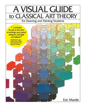 bigCover of the book A Visual Guide to Classical Art Theory for Drawing and Painting Students by 