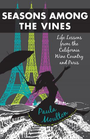 Cover of the book Seasons Among the Vines, New Edition by Nina Angela McKissock