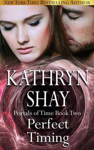 Cover of the book Perfect Timing: Portals of Time by Kathryn Shay