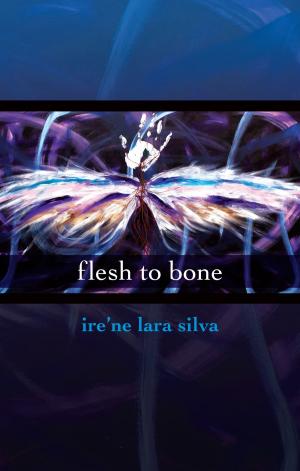 Cover of the book Flesh to Bone by Larissa M. Mercado-López