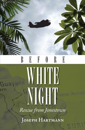 Cover of the book Before White Night: Rescue from Jonestown by Mark Harritt