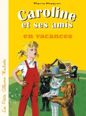 Cover of the book Caroline et ses amis en vacances by Yves Cohat, Pierre Miquel