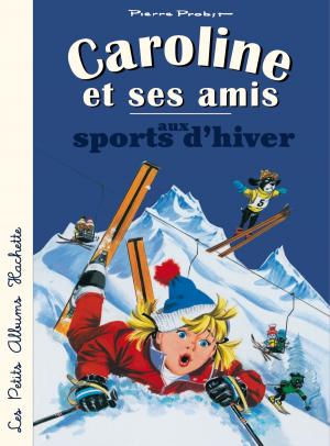 Book cover of Caroline et ses amis aux sports d'hiver