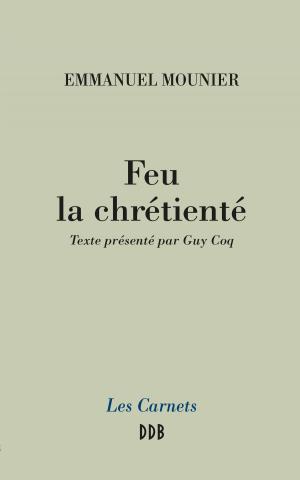 Cover of the book Feu la chrétienté by Gérard de Cortanze