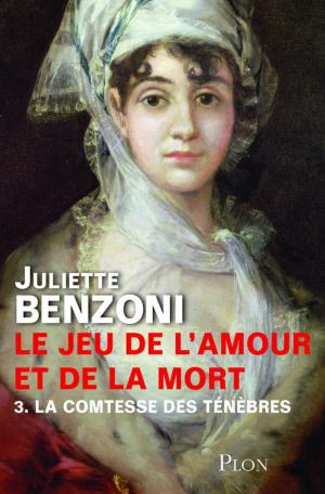 Cover of the book Le jeu de l'amour et de la mort - Tome 3 by Juliette BENZONI