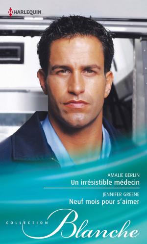 Book cover of Un irrésistible médecin - Neuf mois pour s'aimer