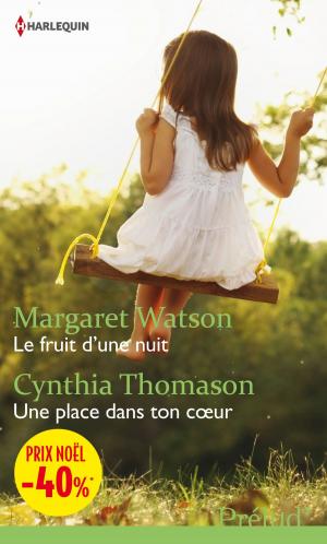 Cover of the book Le fruit d'une nuit - Une place dans ton coeur by Robyn Donald