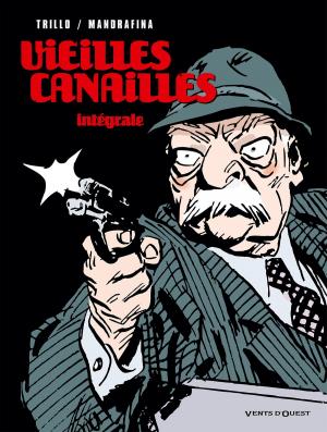 Book cover of Vieilles canailles - Intégrale