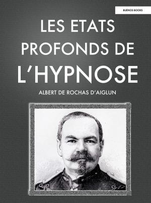 Cover of the book Les Etats profonds de l'hypnose by Marie Jean Leon d'Hervey de Saint Denys