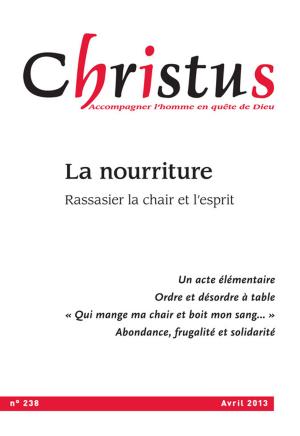 Cover of the book Christus Avril 2013 - N°238 by Richard Bartlett, DC, ND, Melissa Joy Jonsson