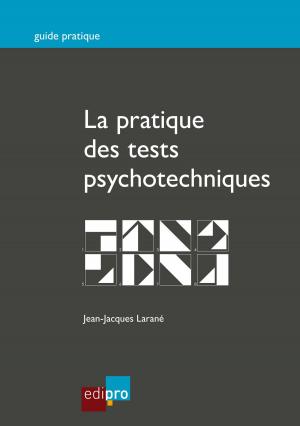 Cover of the book La pratique des tests psychotechniques by Philippe Ledent
