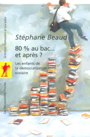 Cover of the book 80% au bac... et après ? by Christian LAVAL, Francis VERGNE, Pierre CLÉMENT, Guy DREUX