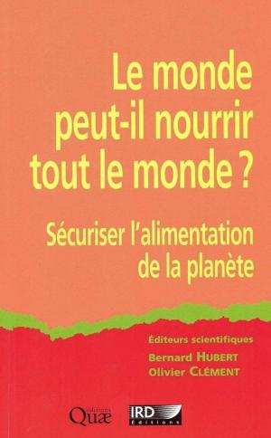Cover of the book Le monde peut-il nourrir tout le monde ? by Vincent Battesti