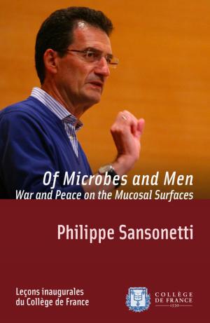Cover of the book Of Microbes and Men. War and Peace on the Mucosal Surfaces by Serge Haroche, Frantz Grenet