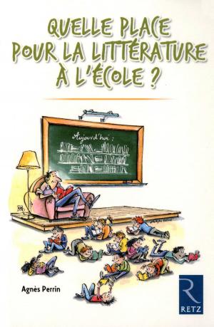 Cover of the book Quelle place pour la littérature à l'école ? by Pierre-Yves Brissiaud